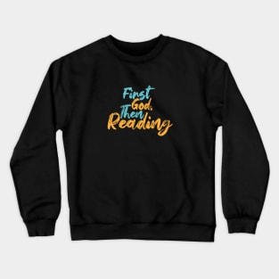 First God Then Reading Crewneck Sweatshirt